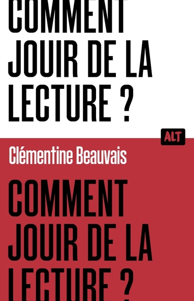 Comment jouir de la lecture ? / Collection ALT