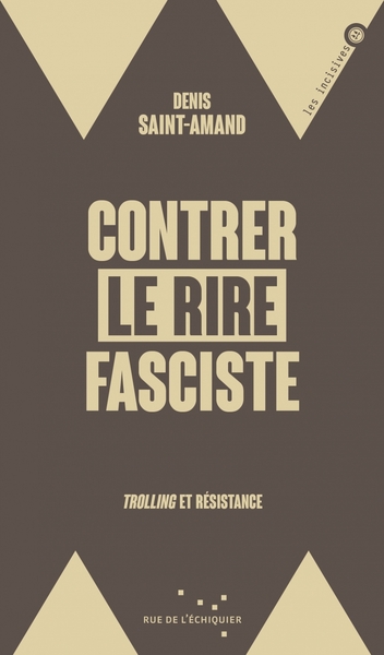 Contrer le rire fasciste - Trolling et résistance
